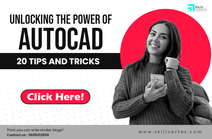 20 Tips & Tricks in AutoCAD for Efficient Design