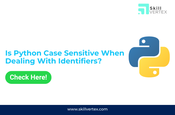 Is Python Case Sensitive When Dealing With Identifiers?