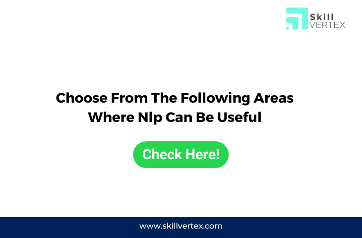 Choose From The Following Areas Where Nlp Can Be Useful.