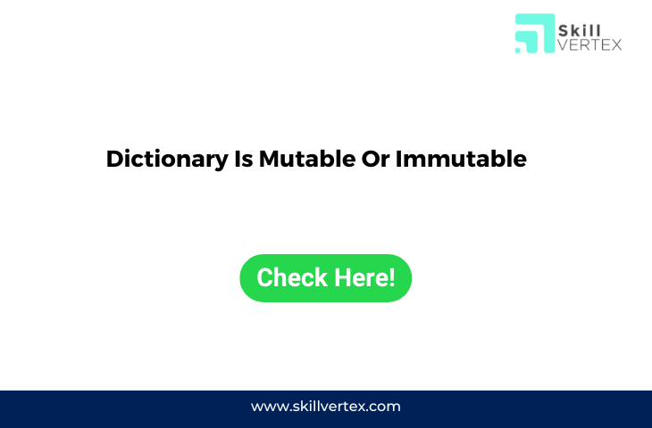 Dictionary Is Mutable Or Immutable