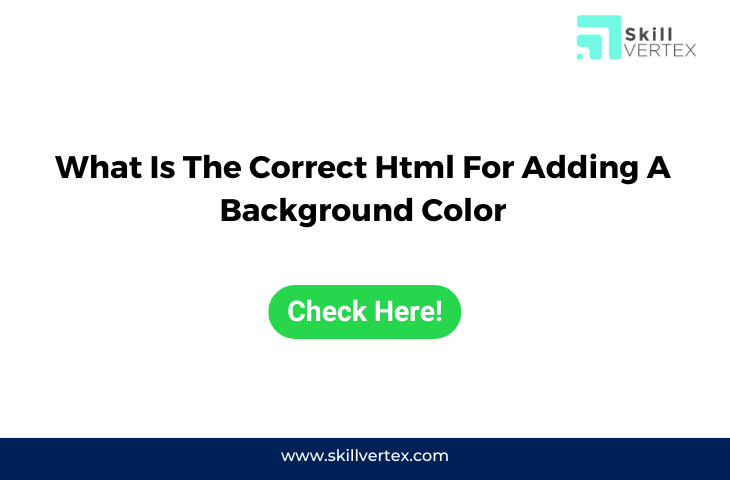 What Is The Correct Html For Adding A Background Color