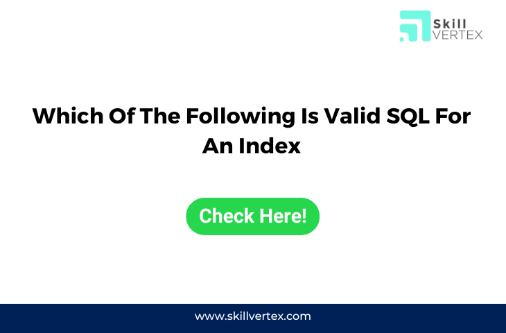 Which Of The Following Is Valid SQL For An Index