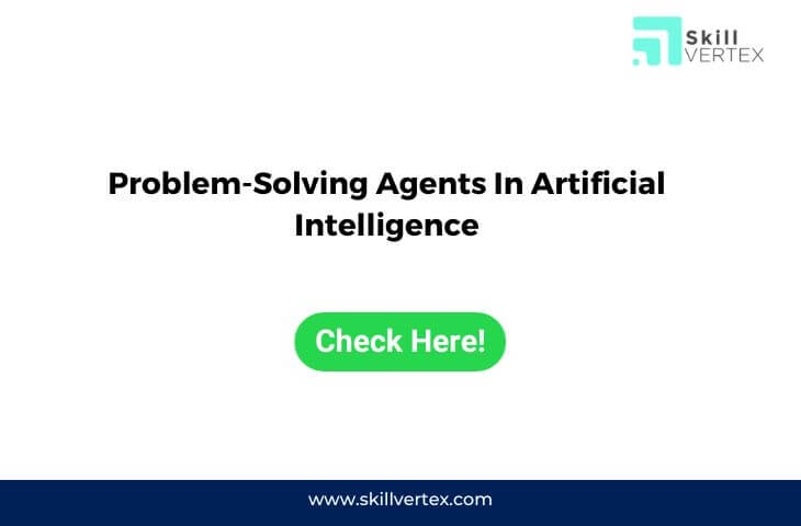 Problem-Solving Agents In Artificial Intelligence