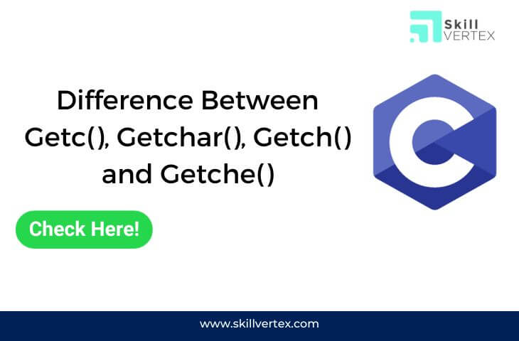 Difference Between Getc(), Getchar(), Getch() and Getche()