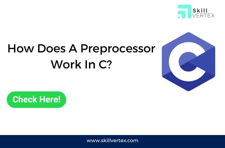 How Does A Preprocessor Work In C?