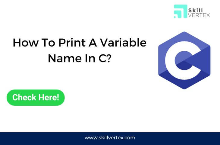 How To Print A Variable Name In C?