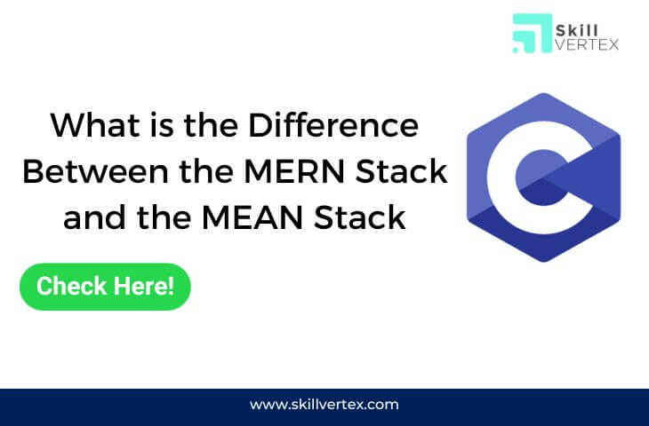 What is the Difference Between the MERN Stack and the MEAN Stack