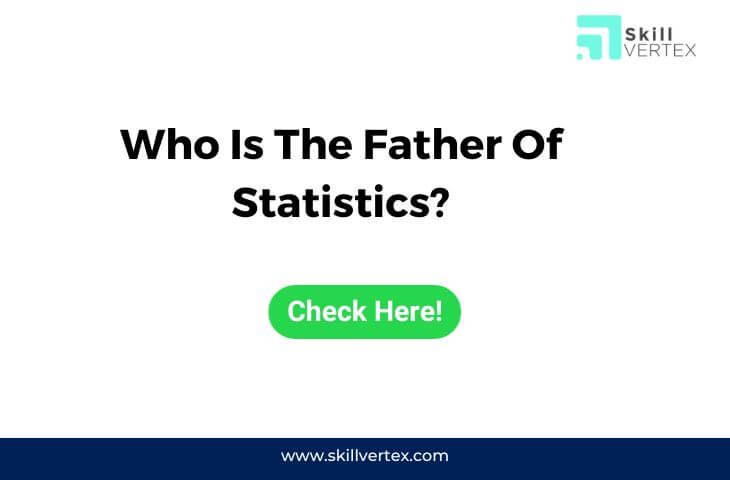 Who Is The Father Of Statistics?
