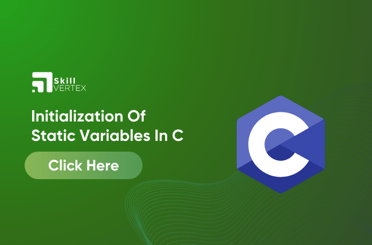 Initialization Of Static Variables In C
